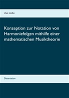 Uwe Lüdke - Konzeption zur Notation von Harmoniefolgen mithilfe einer mathematischen Musiktheorie