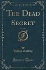 Wilkie Collins - The Dead Secret, Vol. 2 of 2 (Classic Reprint)