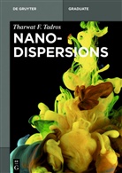 Tharwat F Tadros, Tharwat F. Tadros - Nanodispersions