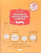 Estérelle Payany - Pequeñas tentaciones caseras : más de 80 productos míticos