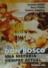 Domenico Agasso, Domenico Jr. Agasso, Renzo Agasso - Don Bosco, una historia siempre actual