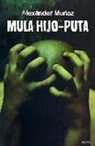 Alexander Muñoz - Mula hijo-puta