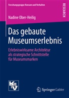 Nadine Ober-Heilig - Das gebaute Museumserlebnis
