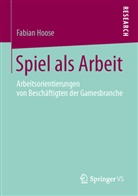 Fabian Hoose - Spiel als Arbeit