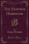 Anthony Trollope - The Eustace Diamonds, Vol. 2 (Classic Reprint)