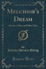 Juliana Horatia Ewing - Melchior's Dream