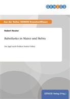 Robert Reuter - Bahnfiasko in Mainz und Bebra