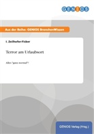 I Zeilhofer-Ficker, I. Zeilhofer-Ficker - Terror am Urlaubsort