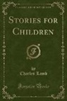 Charles Lamb - Stories for Children (Classic Reprint)
