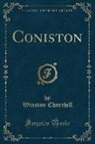 Winston Churchill - Coniston (Classic Reprint)