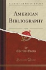 Charles Evans - American Bibliography, Vol. 5 (Classic Reprint)