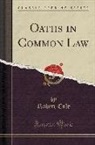 Robert Cole - Oaths in Common Law (Classic Reprint)