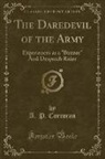 A. P. Corcoran - The Daredevil of the Army