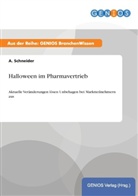 A Schneider, A. Schneider - Halloween im Pharmavertrieb