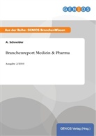 A Schneider, A. Schneider - Branchenreport Medizin & Pharma