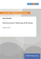 Anja Schneider - Branchenreport Marketing & Werbung
