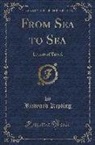 Rudyard Kipling - From Sea to Sea: Letters of Travel (Classic Reprint)