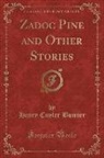 Henry Cuyler Bunner - Zadoc Pine and Other Stories (Classic Reprint)