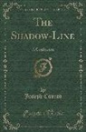 Joseph Conrad - The Shadow-Line: A Confession (Classic Reprint)