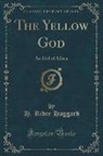 H. Rider Haggard - The Yellow God