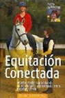 Peggy Cummings - Equitación conectada : montar mejor descubriendo el movimiento sincronizado entre caballo y jinete