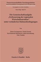 Diete Ewringmann, Dieter Ewringmann, Freund, Ulric Freund, Ulrich Freund, Karl- Hansmeyer... - Die Gemeinschaftsaufgabe "Verbesserung der regionalen Wirtschaftsstruktur" unter veränderten Rahmenbedingungen.