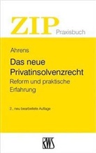 Martin Ahrens - Das neue Privatinsolvenzrecht