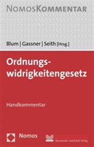 Heribert Blum, Kath Gassner, Kathi Gassner, Sebastian Seith - Ordnungswidrigkeitengesetz (OWiG), Handkommentar