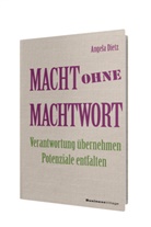 Angela Dietz - Macht ohne Machtwort