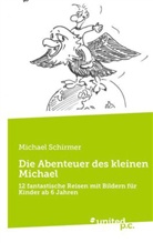 Michael Schirmer - Die Abenteuer des kleinen Michael