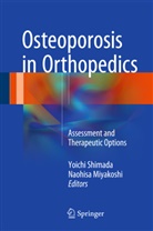 Miyakoshi, Miyakoshi, Naohisa Miyakoshi, Yoich Shimada, Yoichi Shimada - Osteoporosis in Orthopedics