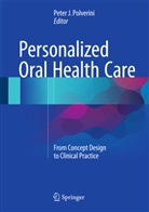 Pete J Polverini, Peter J Polverini, Peter J. Polverini - Personalized Oral Health Care
