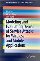 Zho Lu, Zhou Lu, Cliff Wang, Weny Wang, Wenye Wang - Modeling and Evaluating Denial of Service Attacks for Wireless and Mobile Applications