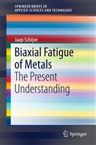 Jaap Schijve - Biaxial Fatigue of Metals