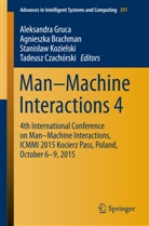 Agnieszk Brachman, Agnieszka Brachman, Tadeusz Czachórski, Aleksandra Gruca, Stanis¿aw Kozielski, Stanislaw Kozielski... - Man-Machine Interactions 4