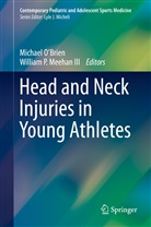 William P. Meehan, William P. Meehan III, Michae O'Brien, Michael O'Brien, P Meehan III, P Meehan III - Head and Neck Injuries in Young Athletes
