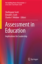 Donal E Scott, Donald E Scott, Charles F Webber, Donald E. Scott, Shelleyann Scott, Charles F. Webber - Assessment in Education
