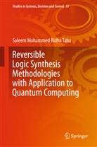 Saleem Mohammed Ridha Taha, Saleem Mohammed Ridha Taha - Reversible Logic Synthesis Methodologies with Application to Quantum Computing