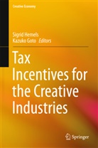 Goto, Goto, Kazuko Goto, Sigri Hemels, Sigrid Hemels, Sigrid-Joan Catharine Hemels - Tax Incentives for the Creative Industries