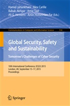 Babak Akhgar, Babak Akhgar et al, Ale Carlile, Alex Carlile, Ali G. Hessami, Amin Hosseinian-Far... - Global Security, Safety and Sustainability: Tomorrow's Challenges of Cyber Security