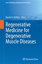 Martin K. Childers, Marti K Childers, Martin K Childers - Regenerative Medicine for Degenerative Muscle Diseases
