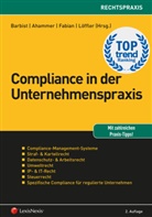 Florian Khol, Michael Ahammer, Johannes Barbist, Tibor Fabian, Helge Löffler - Compliance in der Unternehmenspraxis