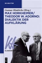 Gunna Hindrichs, Gunnar Hindrichs, Höffe, Höffe - Max Horkheimer / Theodor W. Adorno: Dialektik der Aufklärung