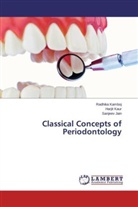 Sanjeev Jain, Radhik Kamboj, Radhika Kamboj, Harji Kaur, Harjit Kaur - Classical Concepts of Periodontology