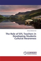 Ahmed Mohammed - The Role of EFL Teachers in Developing Students Cultural Awareness