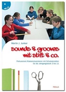 Martin J Junker, Martin J. Junker - Sounds & Grooves mit Stift & Co., m. Audio-CD
