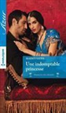 Maisey Yates, Yates-m - Une indomptable princesse : princes du désert