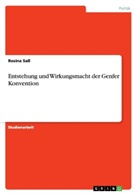 Rosina Saß - Entstehung und Wirkungsmacht der Genfer Konvention