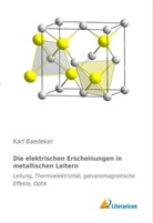Karl Baedeker - Die elektrischen Erscheinungen in metallischen Leitern