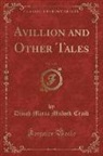 Dinah Maria Mulock Craik - Avillion and Other Tales, Vol. 3 of 3 (Classic Reprint)